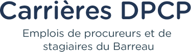 carrières dpcp. Emplois de procureurs et staiaires du bareau